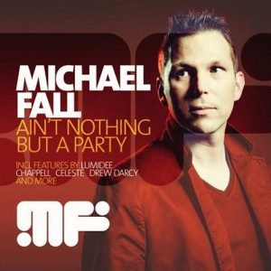 Michael Fall - Ain't Nothing But A Party